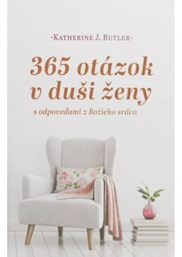 Katherine J. Butler - 365 otázok v duši ženy - s odpoveďami z Božieho srdca