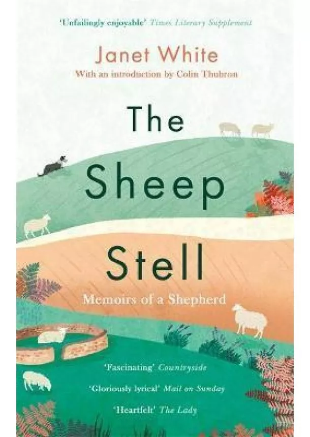 Janet White - The Sheep Stell : Memoirs of a Shepherd