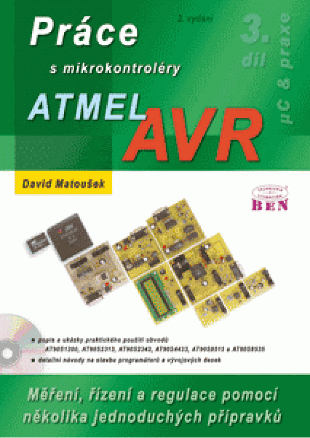 Matoušek David - Práce s mikrokontroléry Atmel AVR - 3. díl - edice uP a praxe 2.vydání