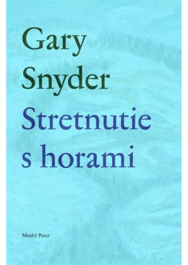 Gary Snyder - Stretnutie s horami