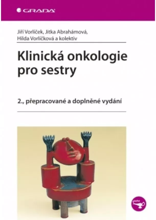 Jiří Vorlíček a kolektiv - Klinická onkologie pro sestry - 2. vydání