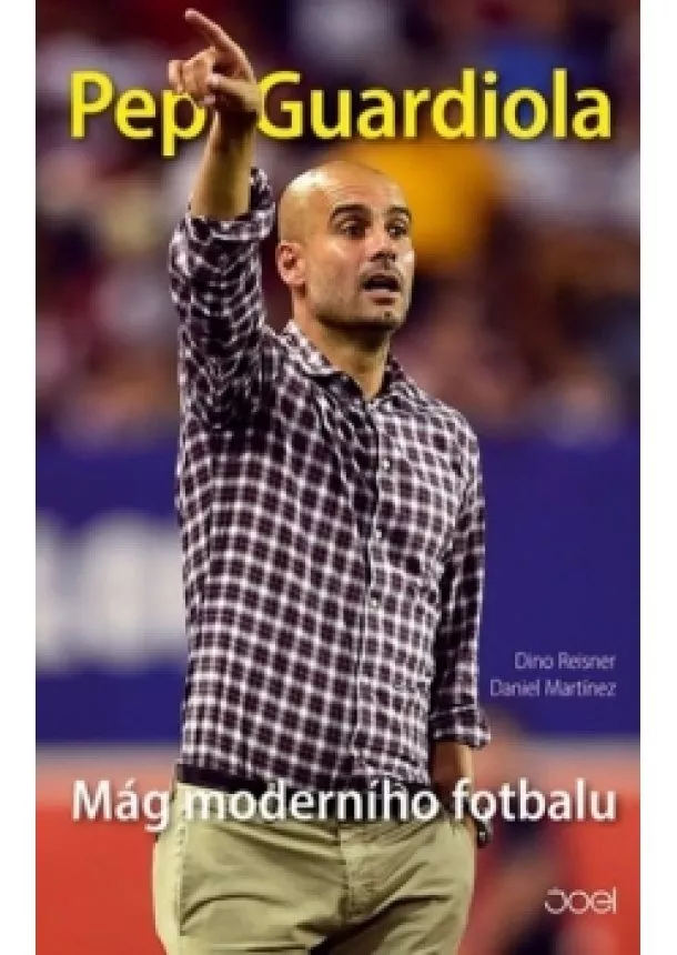 Daniel Martínez, Dino Reisner - Pep Guardiola – Mág moderního fotbalu