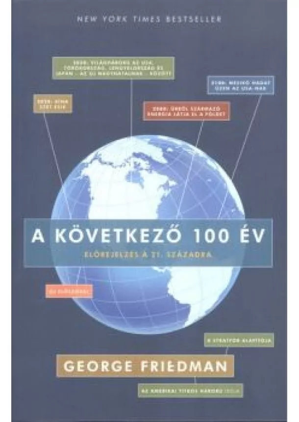 George Friedman - A KÖVETKEZŐ 100 ÉV /ELŐREJELZÉS A 21. SZÁZADRA