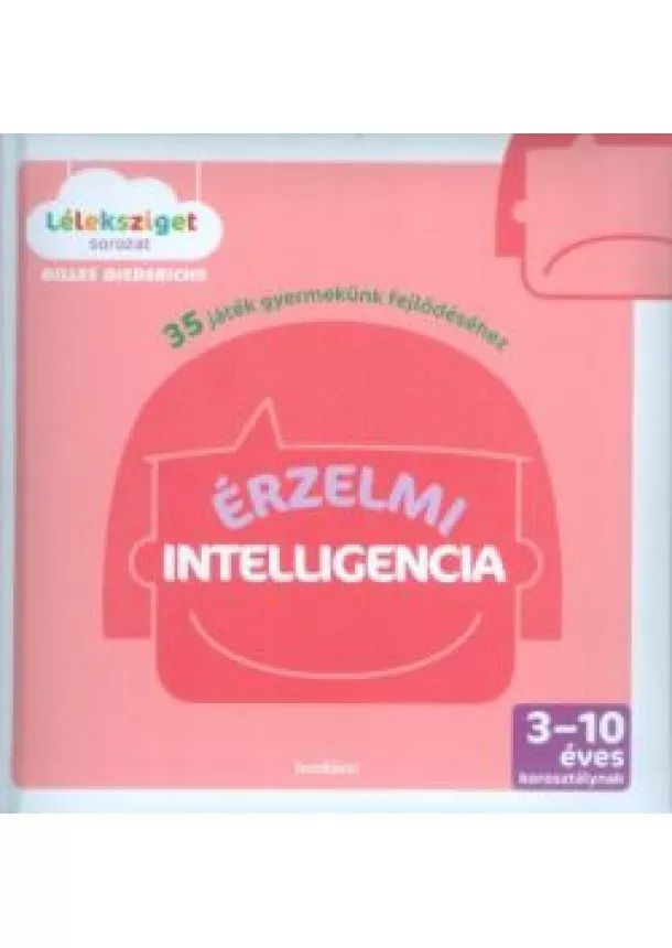 Gilles Diederichs - Érzelmi intelligencia - 35 játék gyermekünk fejlődéséhez /Léleksziget sorozat