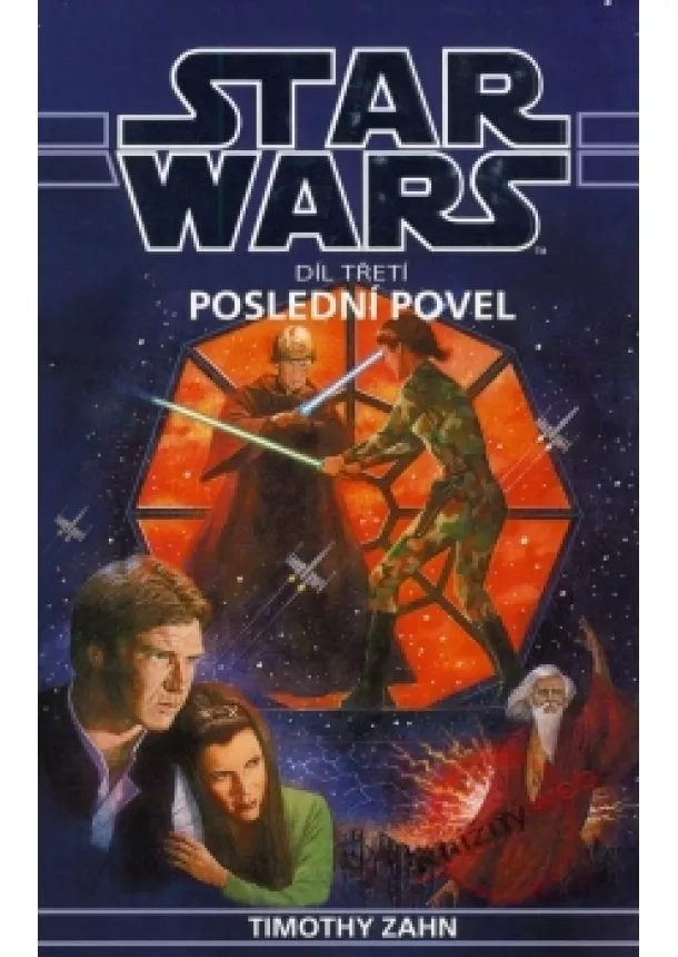 Timothy Zahn - Star Wars -  Poslední povel - třetí díl Thrawnovy trilogie