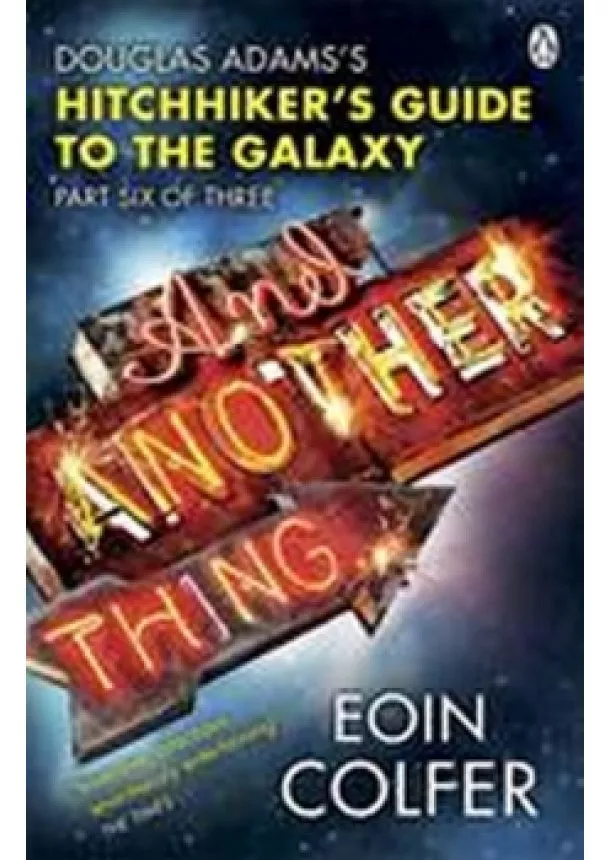 Eoin Colfer - And Another Thing ...: Douglas Adams´ Hi