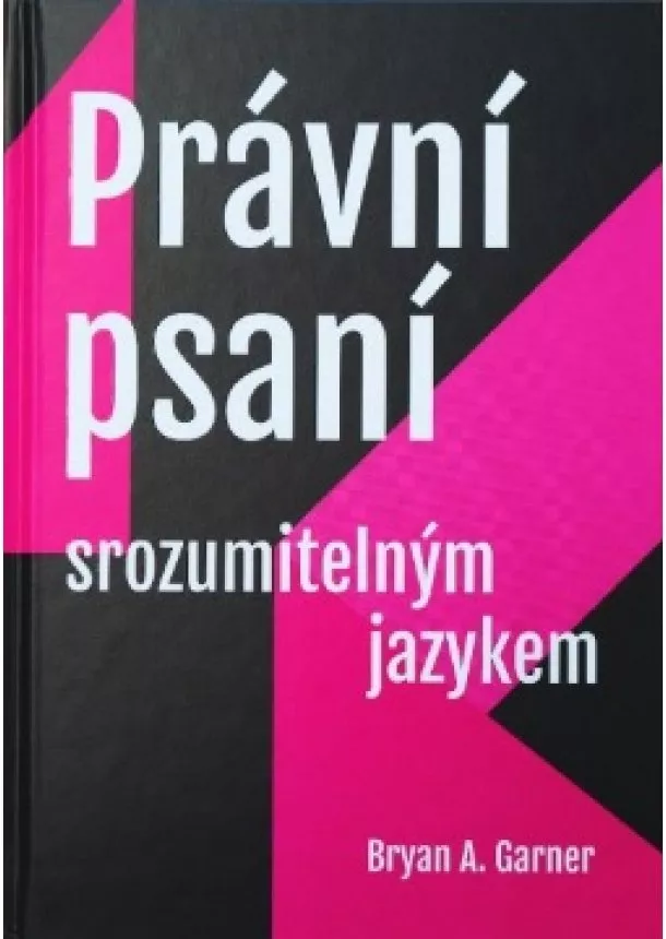 Bryan A. Garner - Právní psaní srozumitelným jazykem