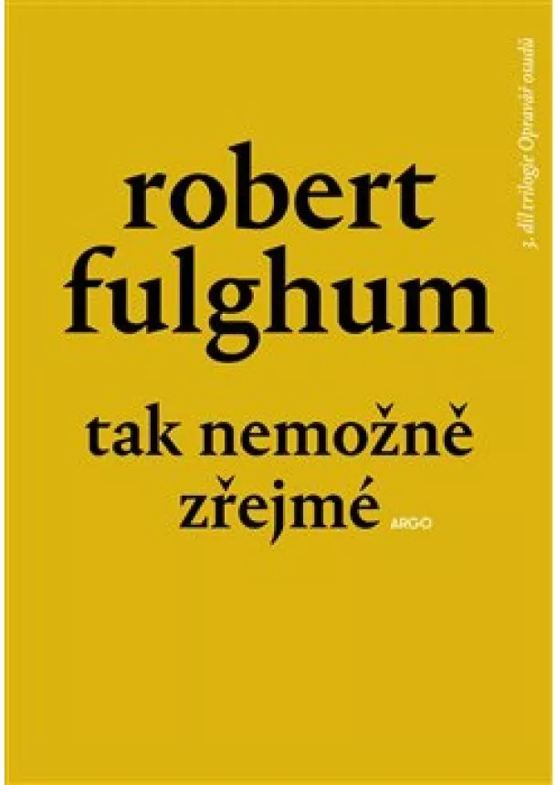 Robert Fulghum - Tak nemožně zřejmé - Opravář osudů 3