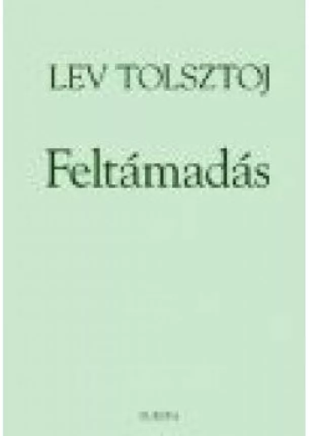 LEV TOLSZTOJ - FELTÁMADÁS