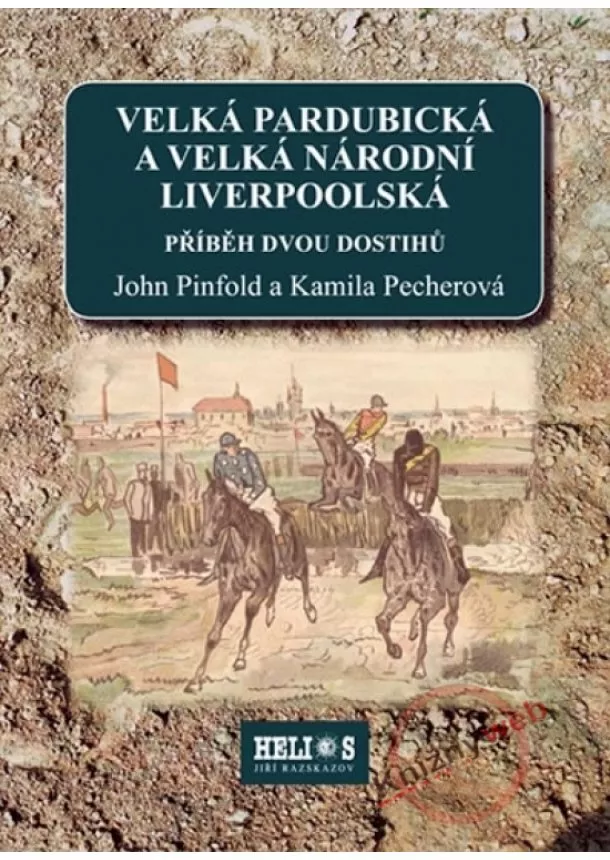 Kamila Pecherová, John Pinfold  - Velká pardubická a Velká národní liverpoolská - Příběh dvou dostihů