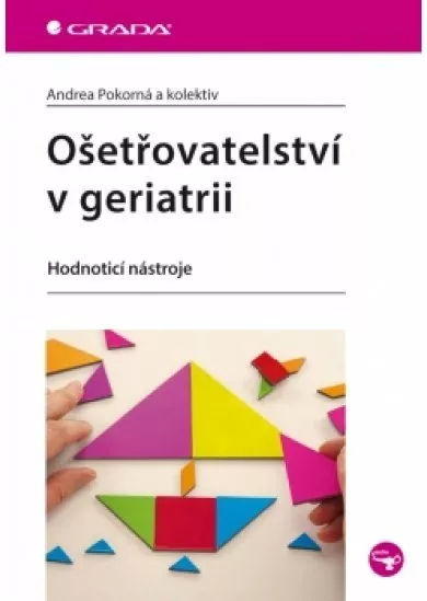 Ošetřovatelství v geriatrii - Hodnotící nástroje