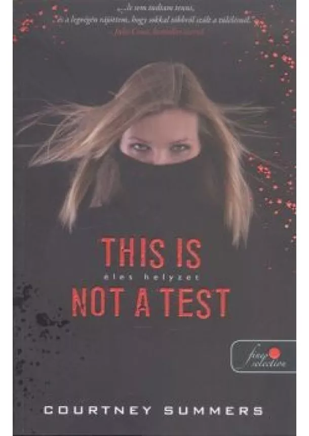 Courtney Summers - This is Not a Test - Éles helyzet /Puha