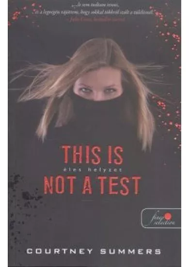 This is Not a Test - Éles helyzet /Puha