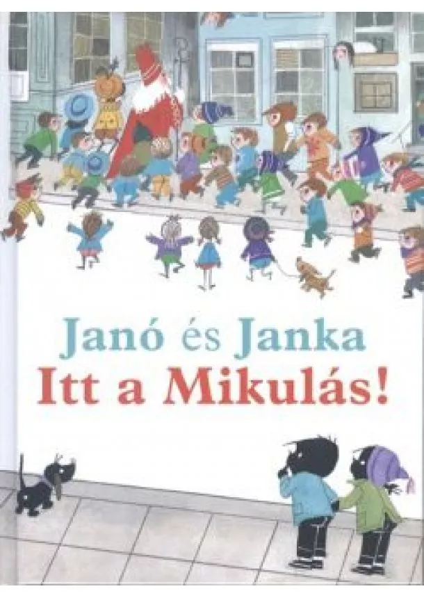 Annie M. G. Schmidt - Janó és Janka - Itt a Mikulás!