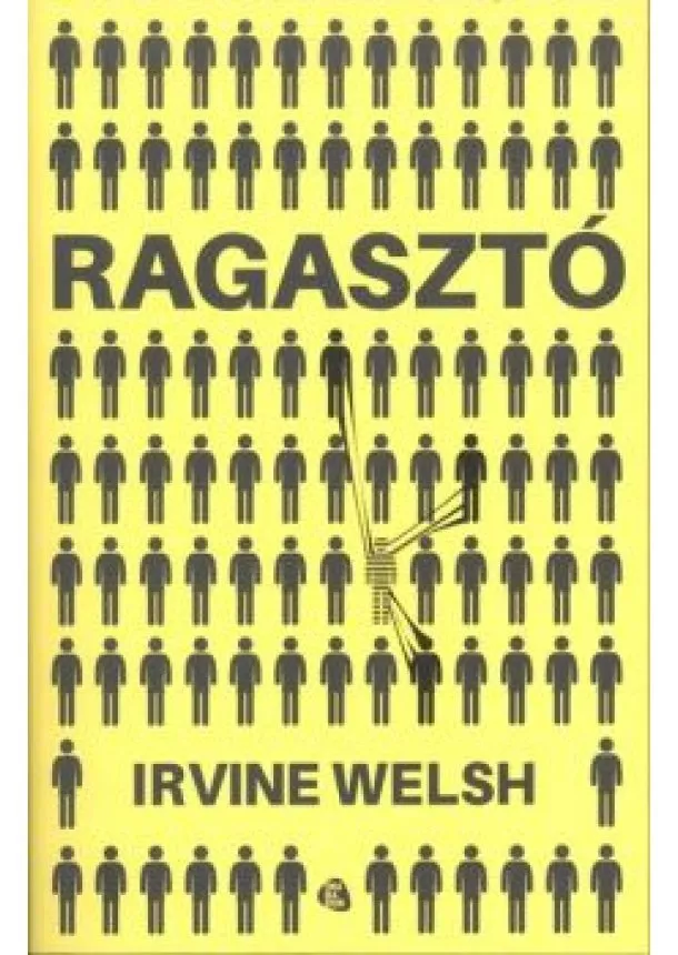 Irvine Welsh - Ragasztó