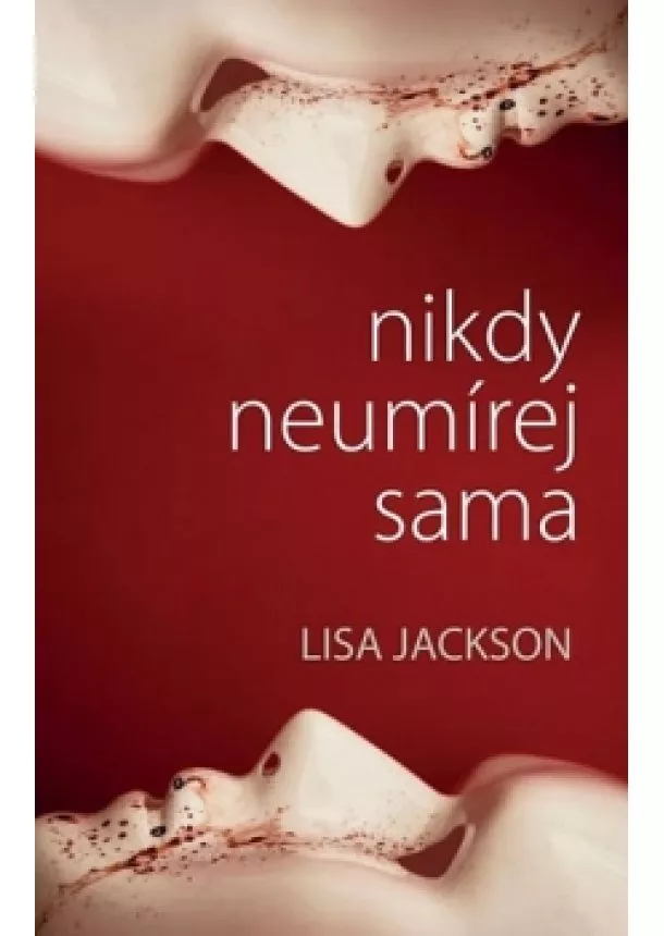 Lisa Jackson - Nikdy neumírej sama