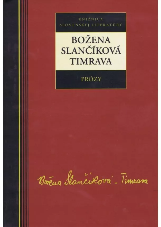 Božena Slančíková-Timrava - Prózy - Božena Slančíková-Timrava