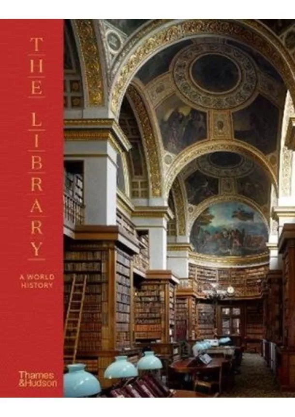 James W P Campbell, Will Pryce - The Library: A World History