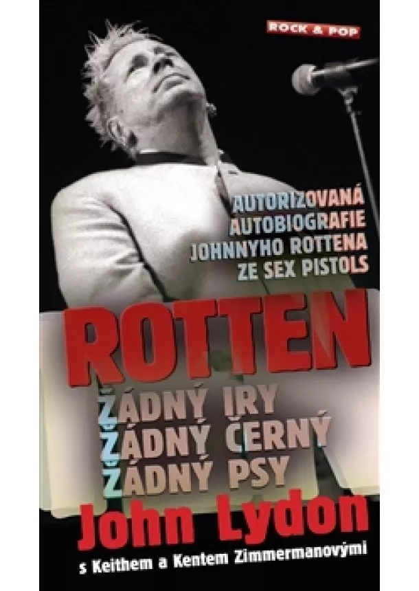 John Lydon, Keith Zimmerman , Kent Zimmerman  - Rotten - Žádný Iry, žádný černý a žádný psy