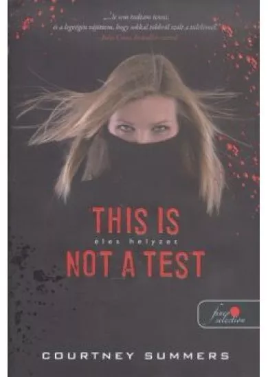 THIS IS NOT A TEST - ÉLES HELYZET /KEMÉNY