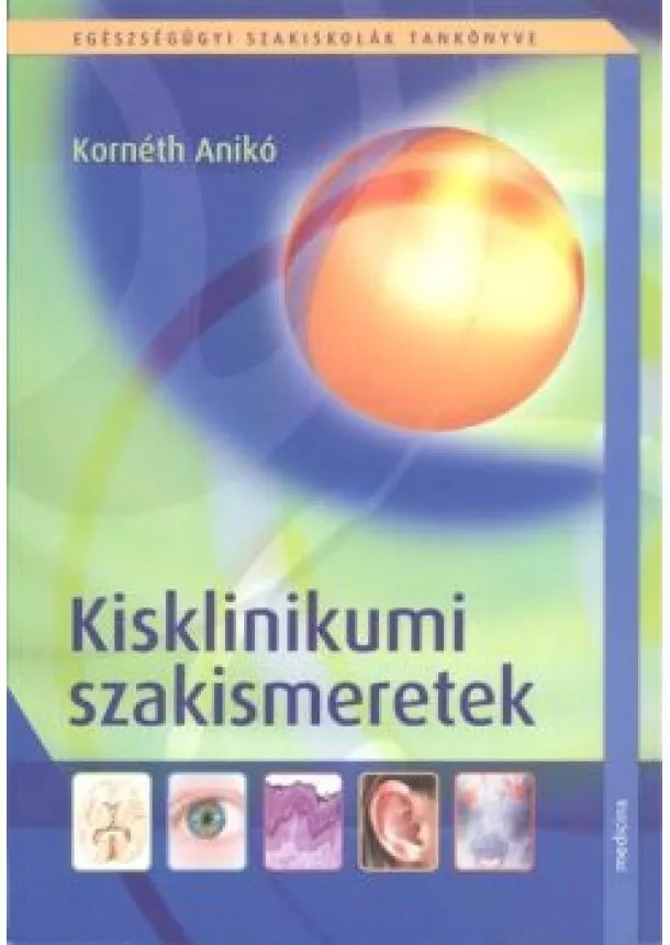 Kornéth Anikó - Kisklinikumi szakismeretek