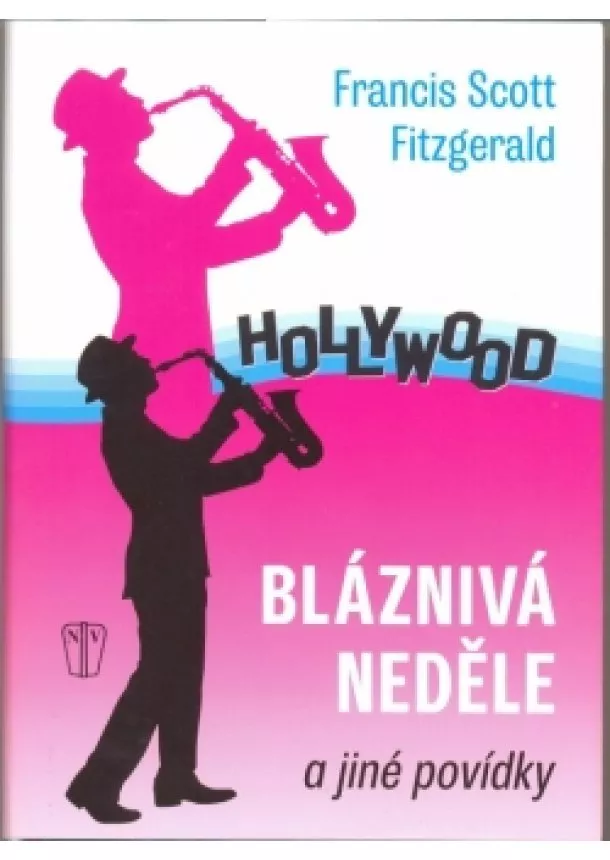 Francis Scott Fitzgerald - BLÁZNIVÁ NEDĚLE a jiné povídky