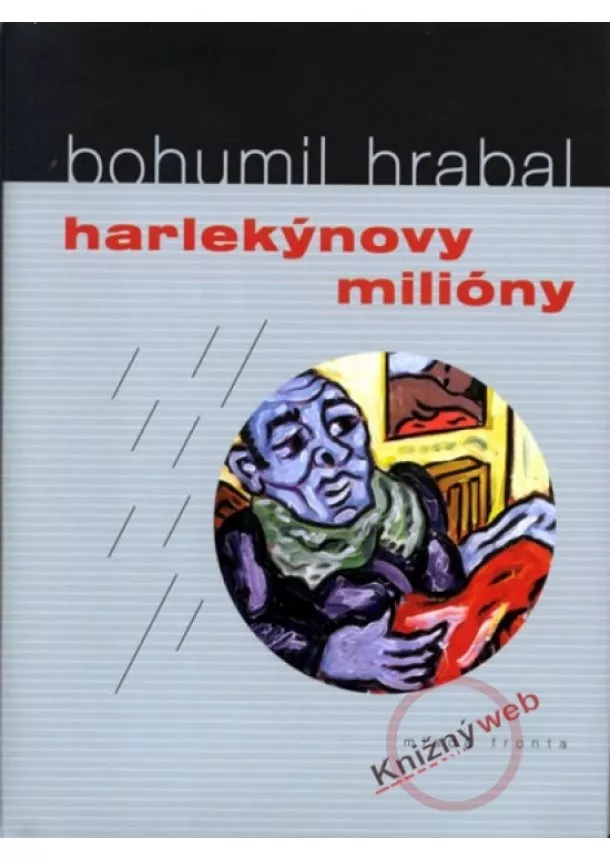 Bohumil Hrabal - Harlekýnovy milióny