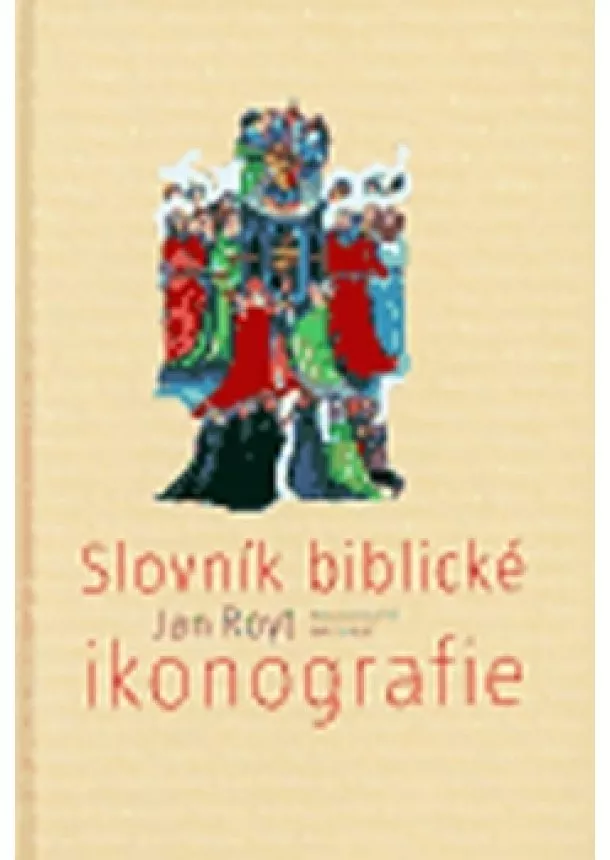 Jan Royt - Slovník biblické ikonografie