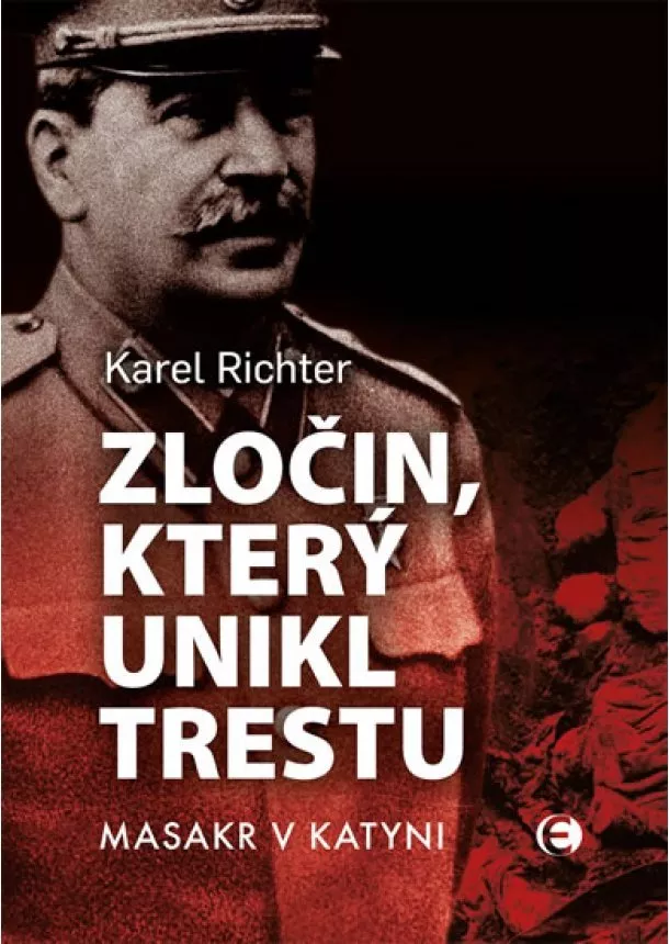 Karel Richter - Zločin, který unikl trestu - Masakr v Ka