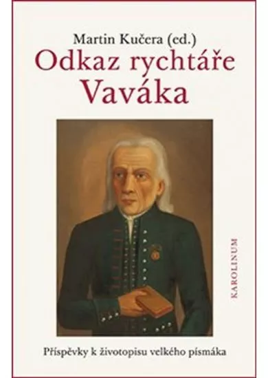 Odkaz rychtáře Vaváka - Příspěvky k životopisu velkého písmáka