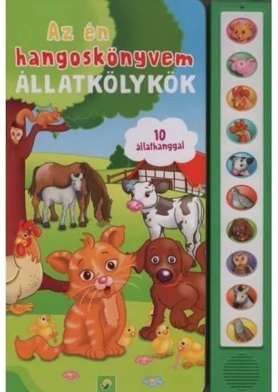 Állatkölykök - Az én hangoskönyvem - 10 állathanggal