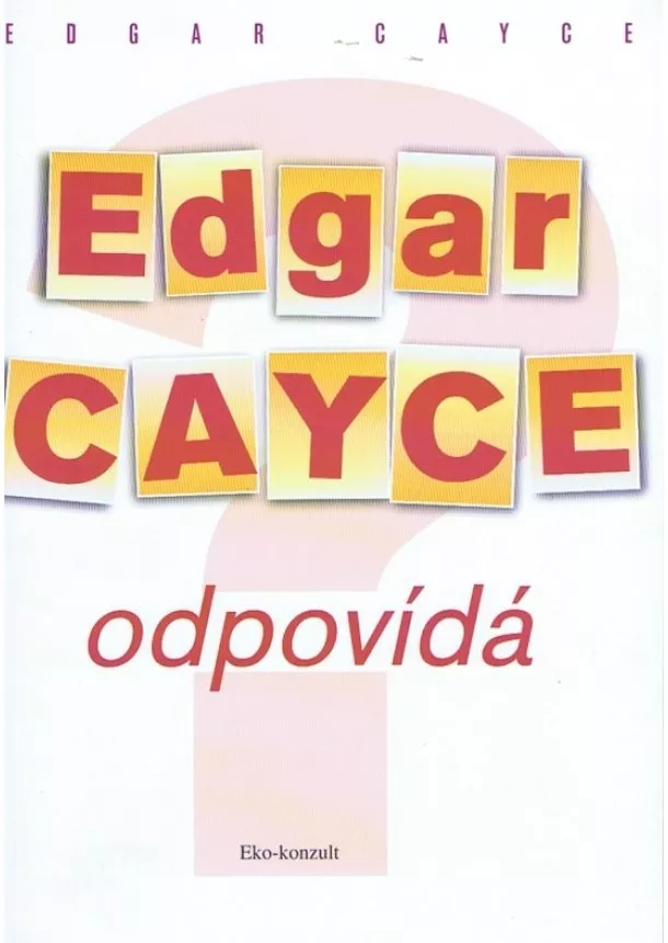 Edgar Cayce - Edgar Cayce odpovídá