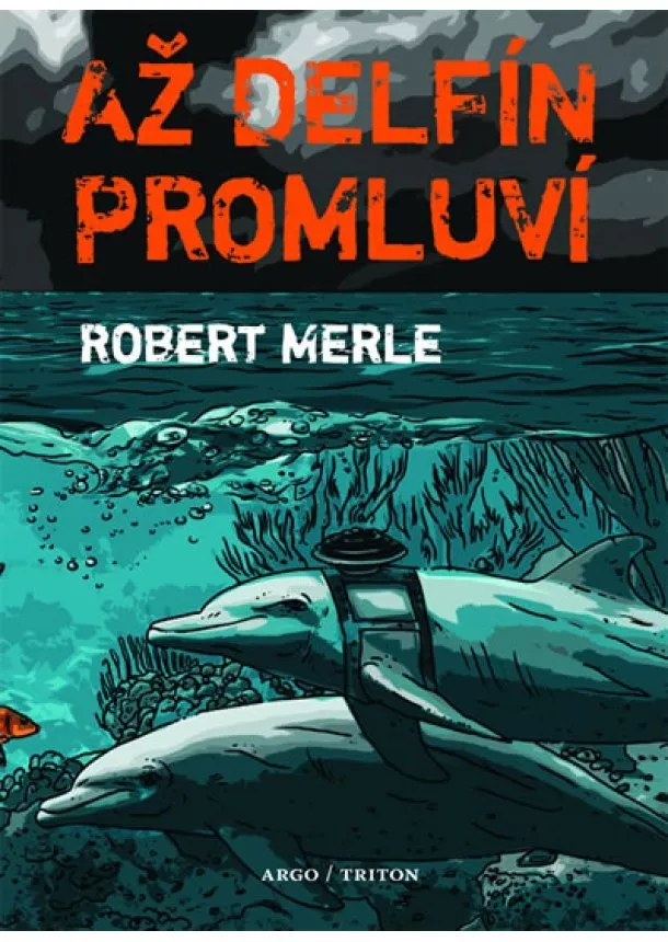 Robert Merle - Až delfín promluví