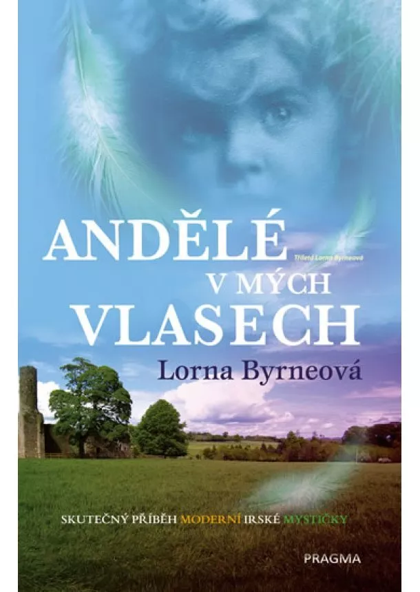 Lorna Byrneová - Andělé v mých vlasech - Vzpomínky - Skut