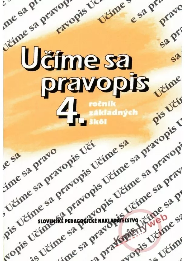 Anna Rýzková, Jozefína Benková, - Učíme sa pravopis 4.ročník základných škôl - 8. prepracované vydanie