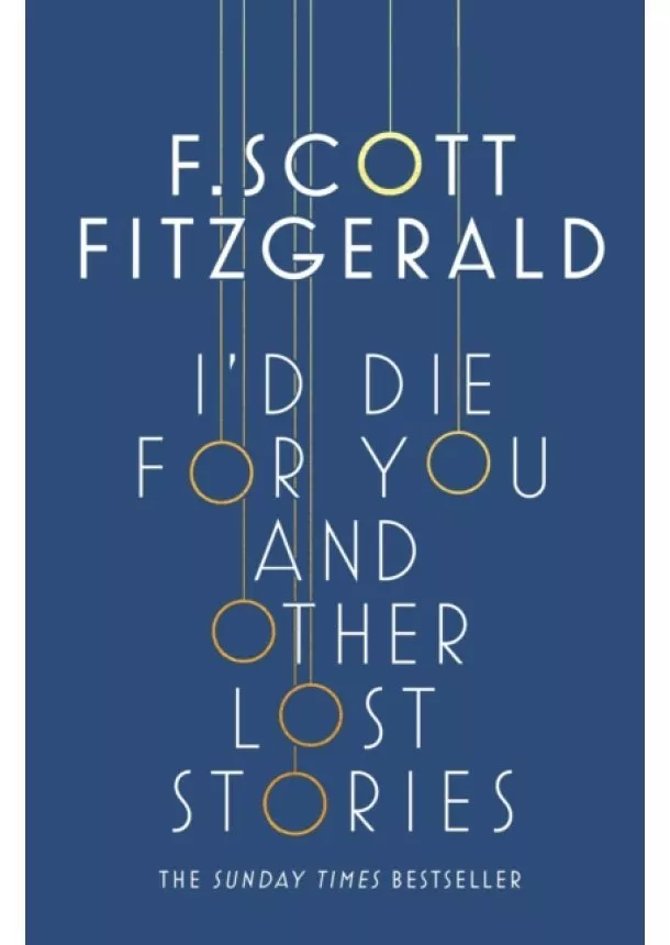 F. Scott Fitzgerald - ID Die For You: And Other Lost Stories