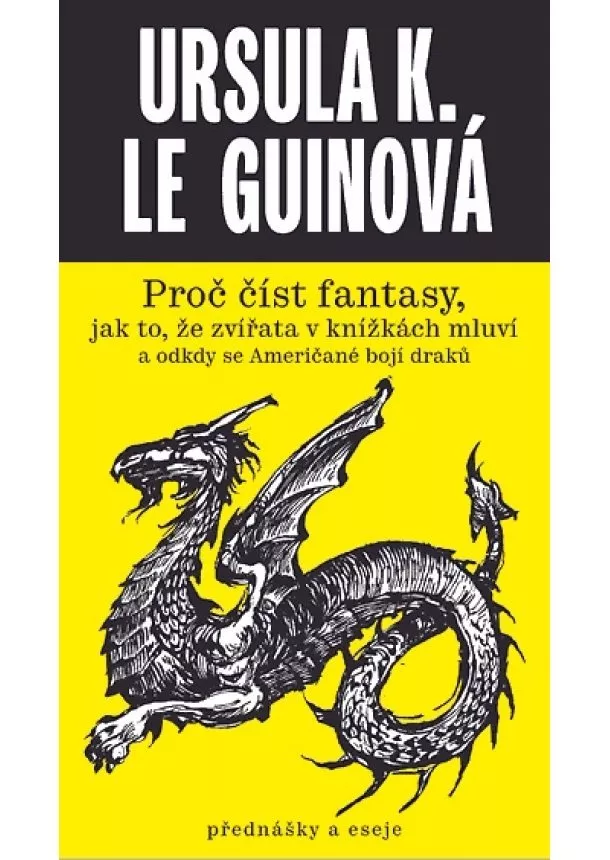 Ursula K. Le Guinová - Proč číst fantasy, jak to, že zvířata v knížkách mluví a odkdy se Američané bojí draků