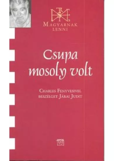 CSUPA MOSOLY VOLT /MAGYARNAK LENNI