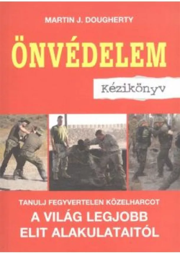 MARTIN J. DOUGHERTY - ÖNVÉDELEM KÉZIKÖNYV