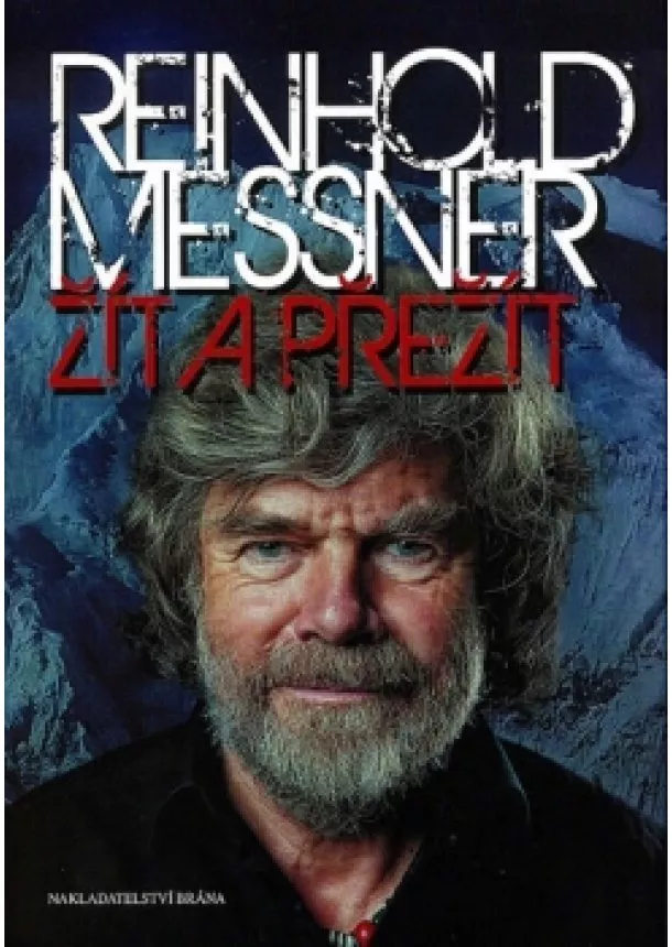 Reinhold Messner - Žít a přežít