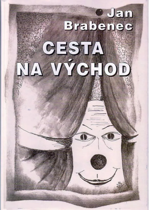 Jan Brabenec - Cesta na východ