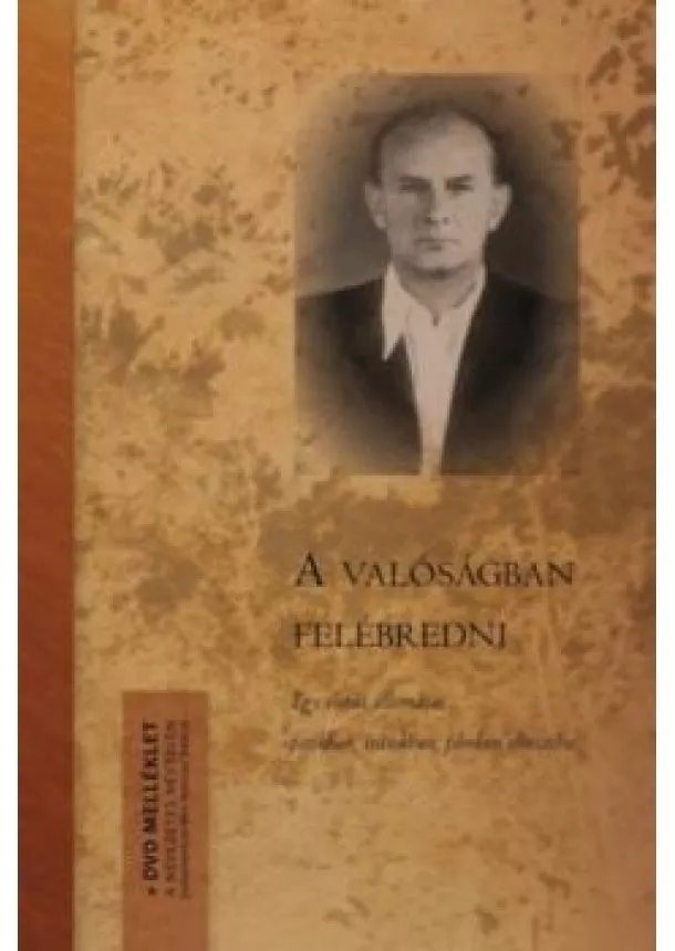 Hamvas Béla - A valóságban felébredni /DVD melléklettel