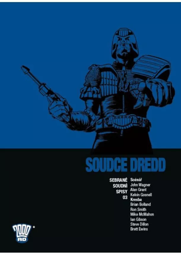 John Wagner, Alan Grant, Kelvin Gosnell - Soudce Dredd 03 - Sebrané soudní spisy