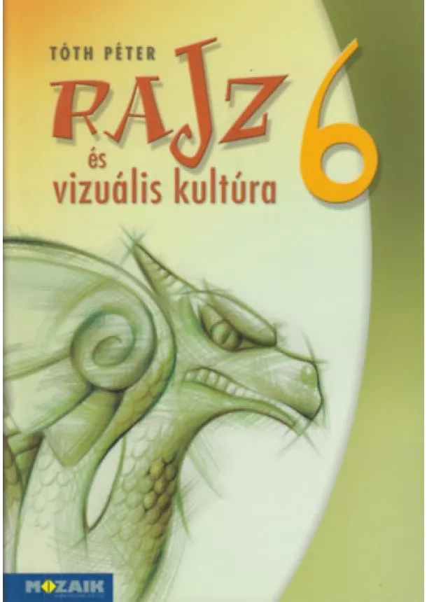 Tóth Péter - Rajz és vizuális kultúra 6. - Munkatankönyv