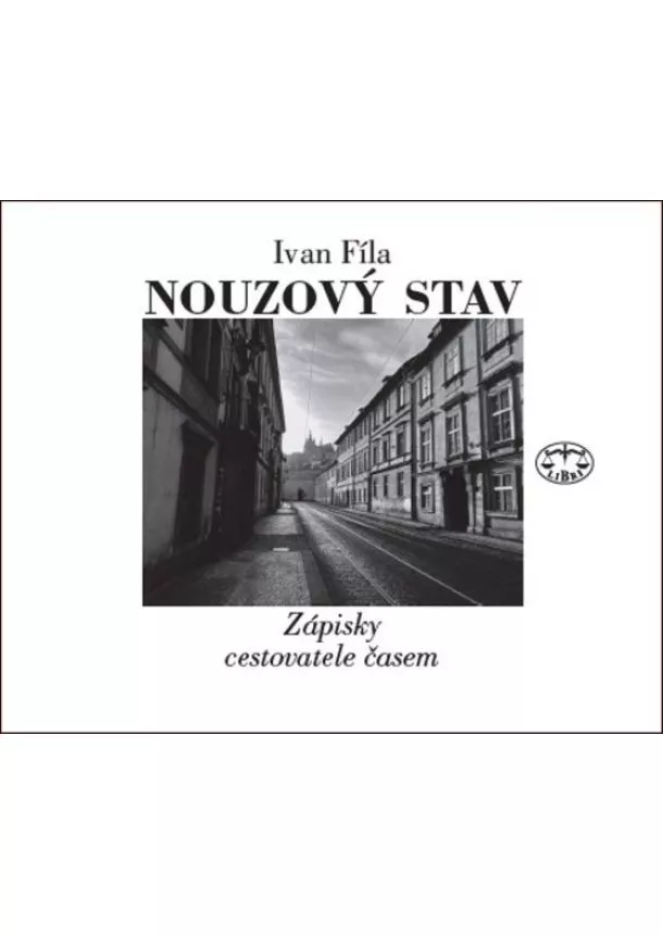 Ivan Fíla - Nouzový stav - Zápisky cestovatele časem