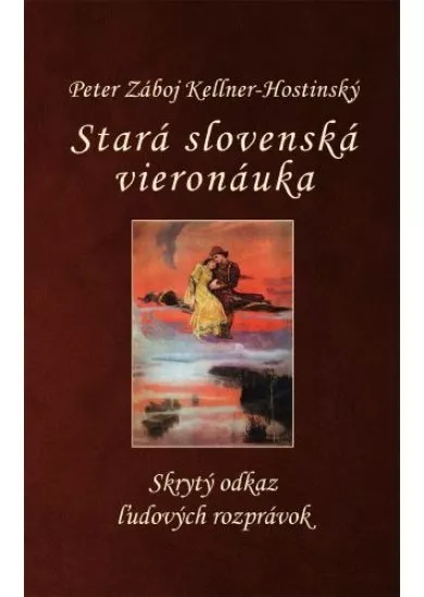 Stará slovenská vieronáuka - Skrytý odkaz ľudových rozprávok