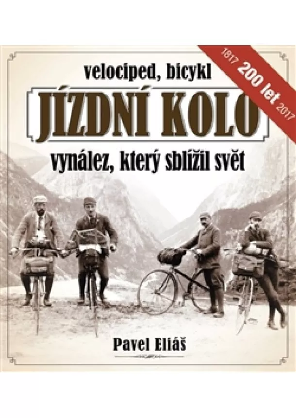 Pavel Eliáš - Jízdní kolo, vynález, který sblížil svět