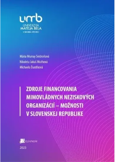 Zdroje financovania mimovládnych neziskových organizácií – možnosti v Slovenskej republike