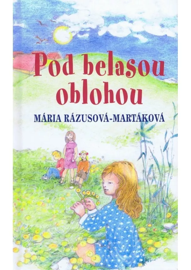 Mária Rázusová-Martáková - Pod belasou oblohou