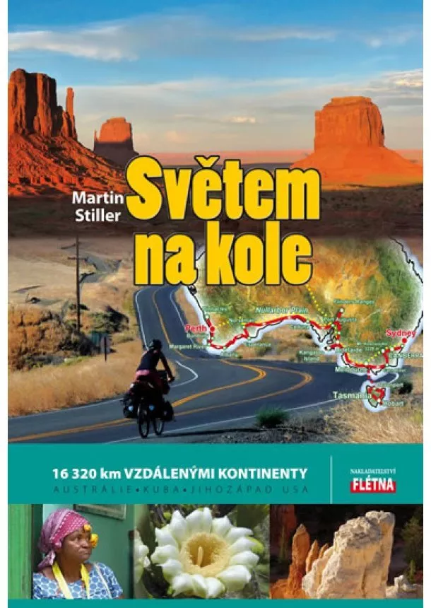 Martin Stiller - Světem na kole - 16 320 km vzdálenými kontinenty Austrálie, Kuba, jihozápad USA